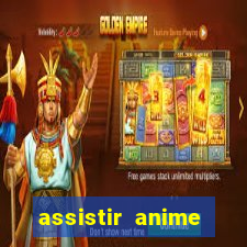 assistir anime online dublado